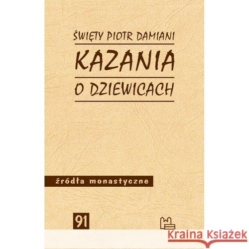Kazania o dziewicach Damiani Piotr 9788382050424 Tyniec - książka