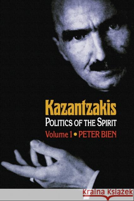 Kazantzakis, Volume 1: Politics of the Spirit Bien, Peter 9780691128801 Princeton University Press - książka