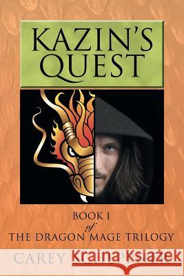 Kazin's Quest: Book I of the Dragon Mage Trilogy Scheppner, Carey 9781481741019 Authorhouse - książka