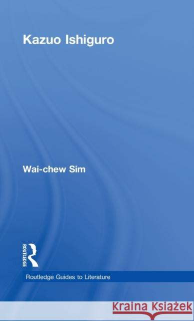 Kazuo Ishiguro Wai-chew Sim   9780415415354 Taylor & Francis - książka