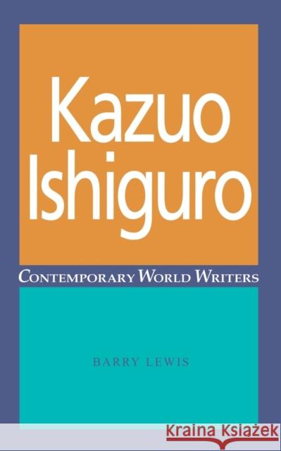 Kazuo Ishiguro Barry Lewis 9780719055140 Manchester University Press - książka