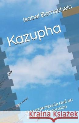 Kazupha: Una experiencia real en la cuarta Dimensión Wendler, Maria Isabel 9781089936602 Independently Published - książka