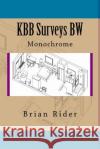 KBB Surveys BW: Monochrome Rider, Brian 9781533475152 Createspace Independent Publishing Platform