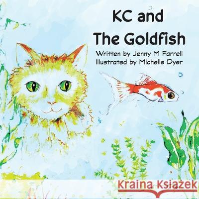 Kc and the Goldfish Jenny M. Farrell Michelle Dyer 9781984507907 Xlibris Au - książka