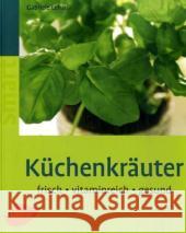 Küchenkräuter : Frisch, vitaminreich, gesund Lehari, Gabriele   9783800149179 Ulmer (Eugen) - książka