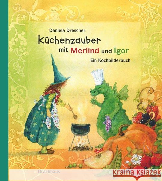 Küchenzauber mit Merlind und Igor : Ein Kochbilderbuch Drescher, Daniela 9783825177829 Urachhaus - książka