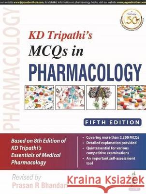 KD Tripathi's MCQs in Pharmacology: Based on 8th Edition of KD Tripathi's Essentials of Medical Pharmacology Prasan R. Bhandari   9789390020065 Jaypee Brothers Medical Publishers - książka
