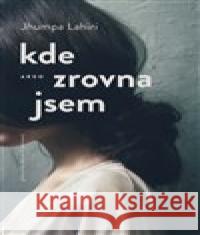 Kde zrovna jsem Jhumpa Lahiri 9788025739952 Argo - książka