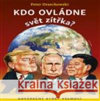 Kdo ovládne svět zítřka Peter Orzechowski 9788020618344 Naše vojsko - książka