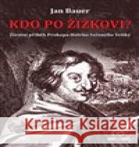 Kdo po Žižkovi? Jan Bauer 9788074752698 Čas - książka