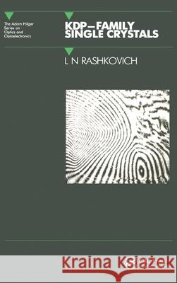 KDP - Family Single Crystals L. N. Rashkovich 9780750301053 Taylor & Francis Group - książka