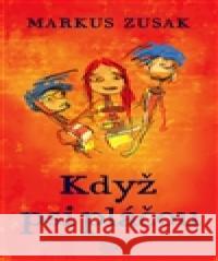 Když psi pláčou Markus Zusak 9788025717998 Argo - książka