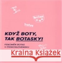Když boty, tak botasky! kolektiv autorů 9788087395240 Galerie výtvarného umění v Chebu - książka