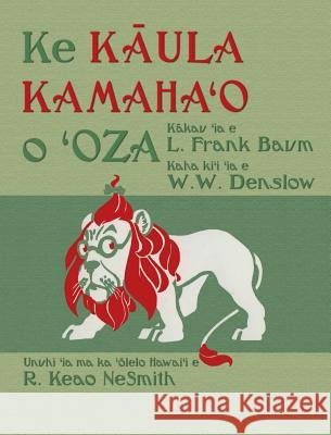 Ke Kāula Kamahaʻo o ʻOza: The Wonderful Wizard of Oz in Hawaiian L Frank Baum, William Wallace Denslow, R Keao Nesmith 9781782012115 Evertype - książka