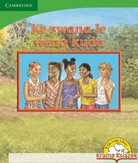 Ke swana le wena kudu (Sepedi) Kerry Saadien-Raad Reviva Schermbrucker  9780521726665 Cambridge University Press - książka