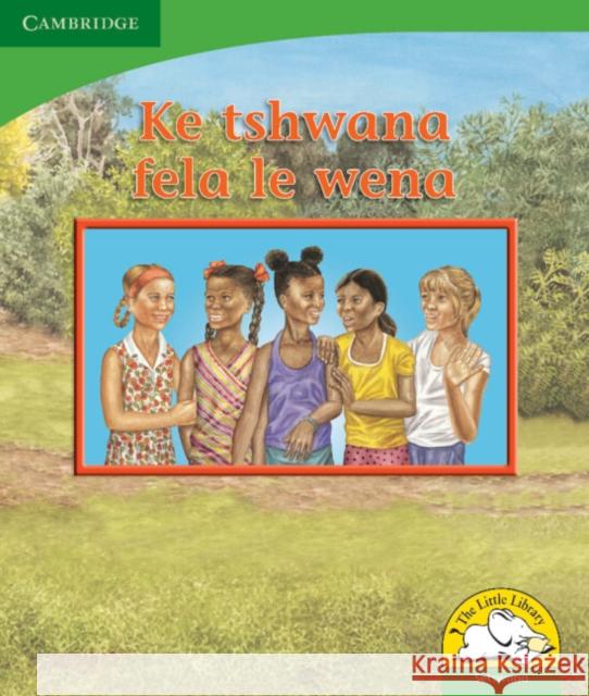 Ke tshwana fela le wena (Setswana) Kerry Saadien-Raad   9780521726672 Cambridge University Press - książka