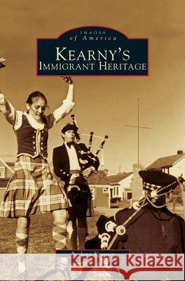 Kearny's Immigrant Heritage Barbara Krasner 9781531620103 Arcadia Publishing Library Editions - książka