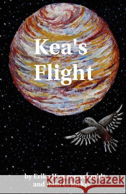 Kea's Flight Erika Hammerschmidt John C. Ricker 9781466240483 Createspace Independent Publishing Platform - książka