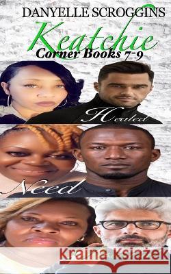 Keatchie Corner Books Seven-Nine: Healed, Need, & Potential Danyelle Scroggins 9798356035289 Independently Published - książka