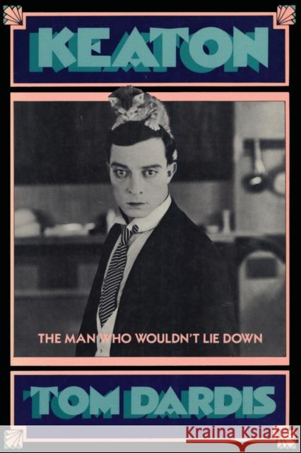 Keaton: The Man Who Wouldn't Lie Down Tom Dardis 9780879101176 Limelight Editions - książka