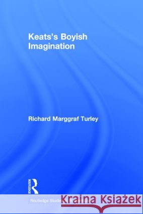 Keats's Boyish Imagination Richard Marggraf Turley Turley Marggraf 9780415288828 Routledge - książka