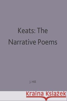 Keats: The Narrative Poems John Spencer Hill 9780333276778  - książka