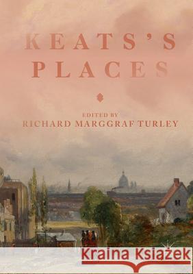 Keats's Places Richard Marggra 9783030063917 Palgrave MacMillan - książka