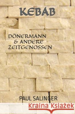 Kebab: Dönermann und andere Zeitgenossen Salinger, Paul 9798359166317 Independently Published - książka
