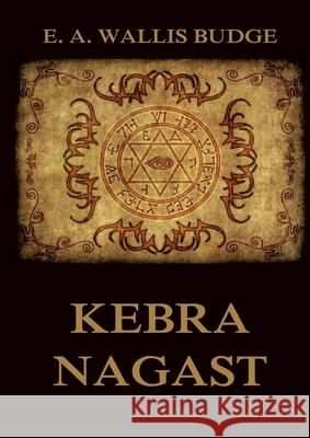 Kebra Nagast: The Queen of Sheba and her only son Menyelek: Historically Annotated Edition E. a. Wallis Budge 9783988687036 Jazzybee Verlag - książka