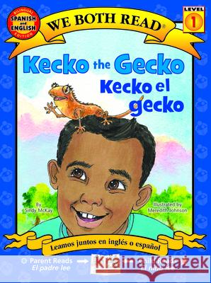 Kecko the Gecko / Kecko El Gecko Sindy McKay Meredith Johnson 9781601150493 Treasure Bay - książka