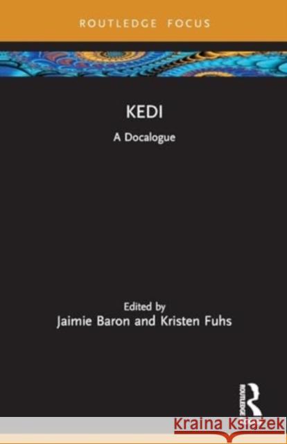 Kedi: A Docalogue Jaimie Baron Kristen Fuhs 9780367708481 Routledge - książka