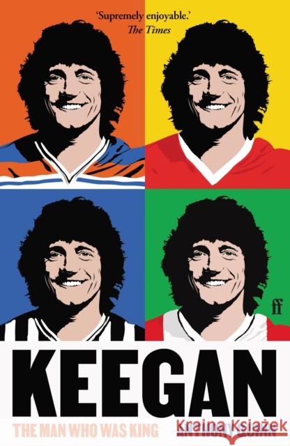 Keegan: The Man Who Was King Anthony  (Film Critic/Book reviewer) Quinn 9780571392261 Faber & Faber - książka