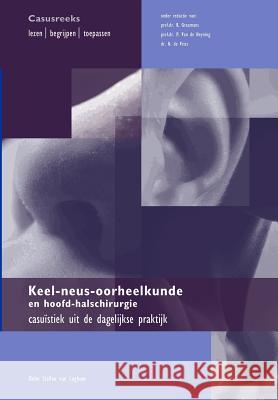 Keel-Neus-Oorheelkunde En Hoofd-Halschirurgie: Casuïstiek Uit de Dagelijkse Praktijk Stokroos, R. J. 9789031347407 Springer - książka