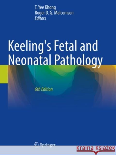 Keeling's Fetal and Neonatal Pathology T. Yee Khong Roger D. G. Malcomson 9783030841706 Springer - książka