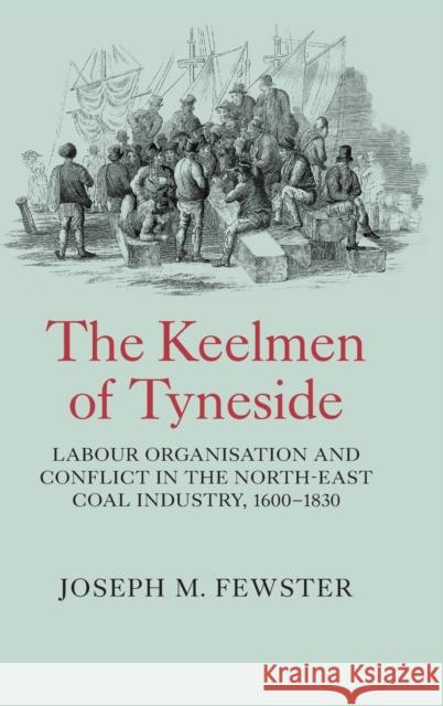 Keelmen of Tyneside Fewster, Joseph 9781843836322 Boydell Press - książka