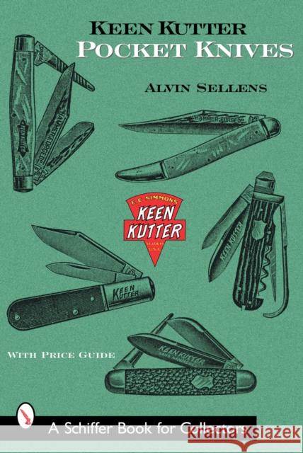 Keen Kutter Pocket Knives Alvin Sellens 9780764318948 Schiffer Publishing - książka