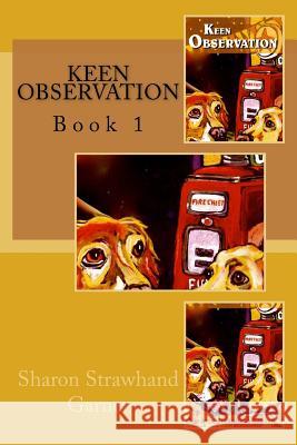 Keen Observation: Keen Observation Trilogy: Book 1 Sharon Strawhan 9781517169091 Createspace - książka