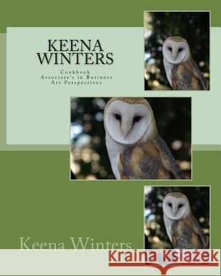 Keena Winters: Cookbook Associate's in Business Art Perspectives Keena Winters 9781484097427 Createspace - książka