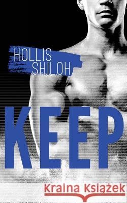Keep Hollis Shiloh 9781523247950 Createspace Independent Publishing Platform - książka