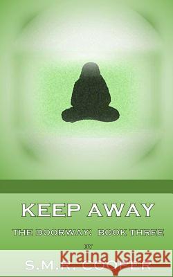 Keep Away: The Doorway Volume 3 S. M. R. Cooper 9781512388268 Createspace - książka