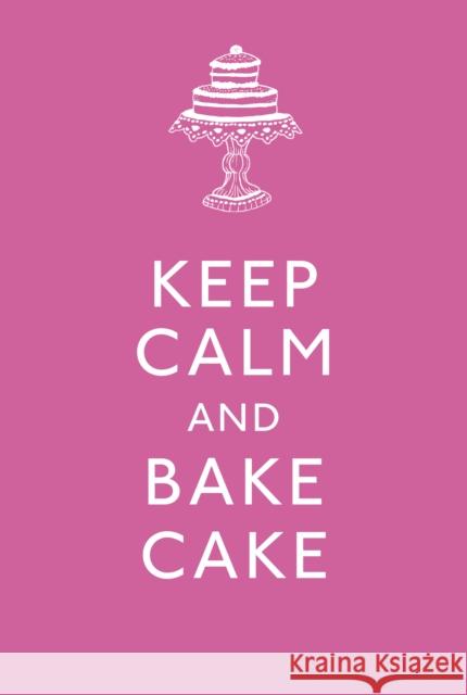 Keep Calm and Bake Cake  9781529103328 Ebury Publishing - książka