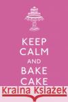 Keep Calm and Bake Cake  9781529103328 Ebury Publishing