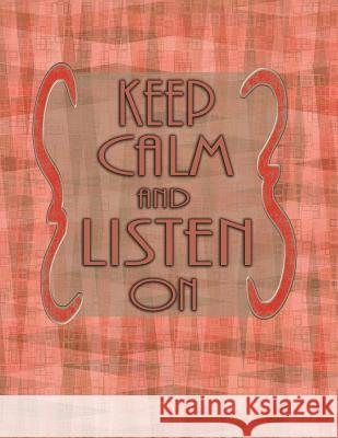 Keep Calm and Listen On Designz, Michal's 9781977632180 Createspace Independent Publishing Platform - książka