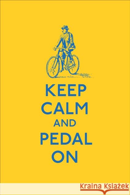 Keep Calm and Pedal On  9780091957797 Ebury Press - książka