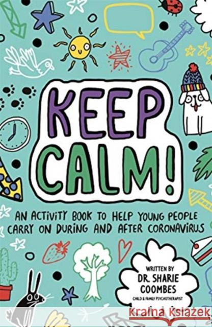 Keep Calm! (Mindful Kids) Dr Sharie Coombes Katie Abey Ellie O'Shea 9781787418806 Templar Publishing - książka