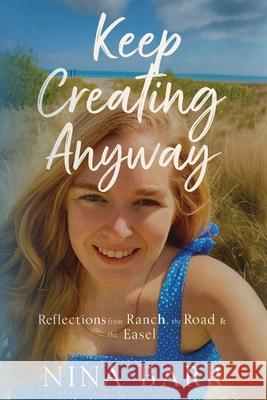 Keep Creating Anyway Nina Barr 9781807210212 Red Rock Publishers - książka