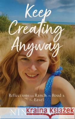 Keep Creating Anyway Nina Barr 9781807210229 Red Rock Publishers - książka