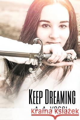 Keep Dreaming A Vogel   9781984525758 Xlibris Us - książka