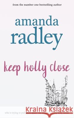 Keep Holly Close A E Radley 9781912684670 Heartsome Publishing - książka