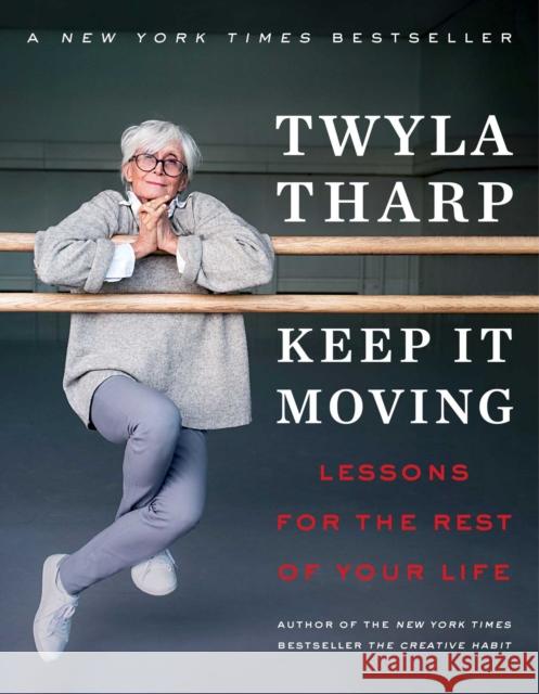 Keep It Moving: Lessons for the Rest of Your Life Twyla Tharp 9781982101312 Simon & Schuster - książka